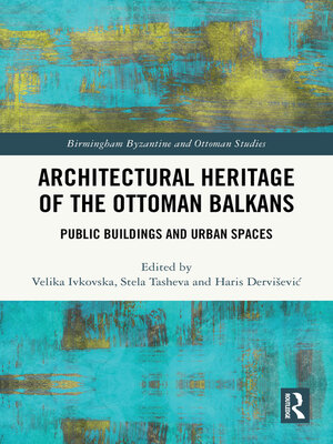 cover image of Architectural Heritage of the Ottoman Balkans
